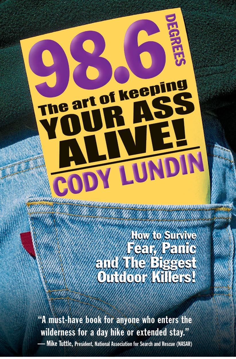 This image features the cover of the book titled "98.6 Degrees: The Art of Keeping Your Ass Alive" by Cody Lundin.
